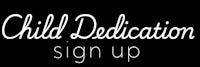 child dedication sign up